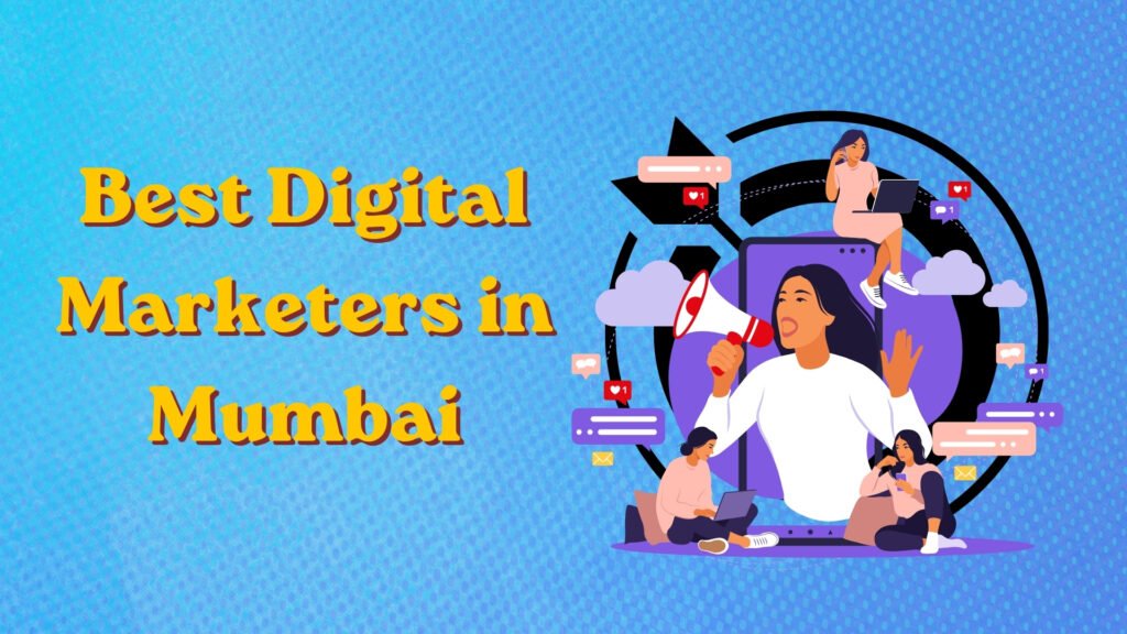 Best Digital Marketers in Mumbai: Turning vision to reality.